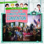 Team Time Machine Crashes the Constitutional Convention di Jill Keppeler edito da GARETH STEVENS INC