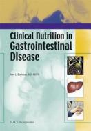 Clinical Nutrition in Gastrointestinal Disease di Alan Buchman edito da SLACK Incorporated