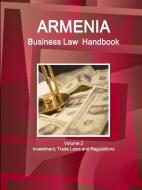Armenia Business Law Handbook Volume 2 Investment, Trade Laws and Regulations di Inc Ibp edito da INTL BUSINESS PUBN
