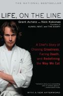 Life, on the Line: A Chef's Story of Chasing Greatness, Facing Death, and Redefining the Way We Eat di Grant Achatz, Nick Kokonas edito da GOTHAM BOOKS