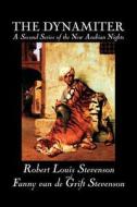 The Dynamiter by Robert Louis Stevenson, Fiction, Classics, Action & Adventure di Robert Louis Stevenson, Fanny Van De Grift Stevenson edito da Aegypan