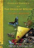 Charles Darwin's On The Origin Of Species di MICHAEL KELLER edito da Rodale Press