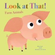 Look At That! Farm Animals di Guido Genechten edito da Clavis Publishing