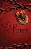 The Chains Of St. Peter di S Eugene Cohlmia edito da Tate Publishing & Enterprises
