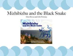 Mizhibizhu and the Black Snake di Esha Biswas, John Petoskey edito da MICHIGAN PUB SERV