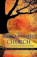 The Mustard Seed Church di Reginald Dean Fuller edito da XULON PR