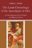 The Lamb Christology of the Apocalypse of John di Loren L. Johns edito da WIPF & STOCK PUBL
