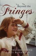 Beyond the Fringes di Janet Muthmann edito da XULON PR