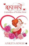 Rosy Fest: Celebration of Woman Hood di Ankita Singh edito da HARPERCOLLINS 360