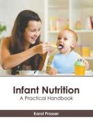 Infant Nutrition: A Practical Handbook edito da AMERICAN MEDICAL PUBLISHERS