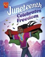 Juneteenth Celebrates Freedom di Myra Faye Turner edito da CAPSTONE PR