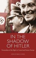 In the Shadow of Hitler: Personalities of the Right in Central and Eastern Europe edito da PAPERBACKSHOP UK IMPORT