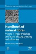 Handbook of Natural Fibres: Volume 1: Types, Properties and Factors Affecting Breeding and Cultivation di Ryszard M. Kozlowski edito da WOODHEAD PUB
