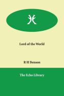 Lord of the World di Robert Hugh Benson, R. H. Benson edito da PAPERBACKSHOPS.CO