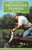 Flyfisher's Guide to Freshwater Florida di Larry Kinder edito da Wilderness Adventures Press