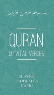 Quran: 50 Vital Verses di Shaykh Fadhlalla Haeri edito da LIGHTNING SOURCE INC