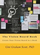 The Vision Board Book di Gini Graham Scott edito da Changemakers Publishing