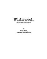 Widowed. Rants, Raves and Randoms di John Polo edito da Createspace Independent Publishing Platform