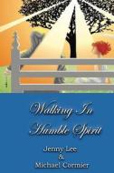 Walking in Humble Spirit di Jenny Lee edito da Createspace Independent Publishing Platform