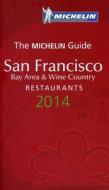 Michelin Guide San Francisco Bay Area & Wine Country 2014: Restaurants di Michelin edito da Michelin Travel Publications