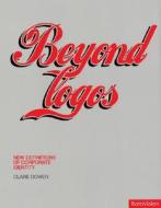 Beyond Logos di Claire Dowdy edito da Rotovision