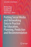 Putting Social Media and Networking Data in Practice for Education, Planning, Prediction and Recommendation edito da Springer International Publishing