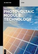 Photovoltaic Module Technology di Harry Wirth edito da Gruyter, Walter de GmbH