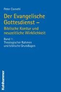 Der Evangelische Gottesdienst - Biblische Kontur und neuzeitliche Wirklichkeit 1 di Peter Cornehl edito da Kohlhammer W.