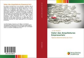 Valor das Arquiteturas Empresariais di Luis Silva Rodrigues edito da Novas Edições Acadêmicas
