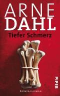 Tiefer Schmerz di Arne Dahl edito da Piper Verlag GmbH