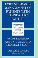 Evidence-Based Management of Patients with Respiratory Failure di A. Esteban, A. Anzueto, D. J. Cook edito da Springer Berlin Heidelberg