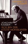 "Ich bin der letzte Mohikaner" di Henriette Kaiser, Joachim Kaiser edito da Ullstein Verlag GmbH