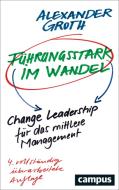 Führungsstark im Wandel di Alexander Groth edito da Campus Verlag GmbH