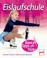 Eislaufschule di Günther Tyroler, Beate Kocher-Benzing edito da Motorbuch Verlag