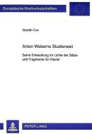 Anton Weberns Studienzeit di Gareth Cox edito da Lang, Peter GmbH