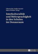 Interkulturalität und Mehrsprachigkeit in den Schulen im Donauraum edito da Peter Lang