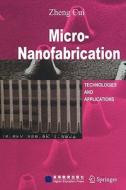 Micro-Nanofabrication: Technologies and Applications di Zheng Cui edito da Springer