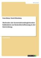 Methoden der konstruktionsbegleitenden Kalkulation zur Kostenbeeinflussung in der Entwicklung di Franz Bokop, Daniel Bösenberg edito da GRIN Publishing
