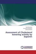 Assessment of Cholesterol lowering activity by Saponin di Sujit Karmakar, Sritinath Chkraborty, Amitava Ghosh edito da LAP Lambert Academic Publishing