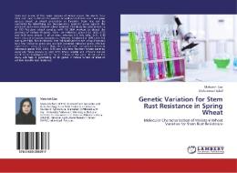 Genetic Variation for Stem Rust Resistance in Spring Wheat di Mahwish Ejaz, Muhammad Iqbal edito da LAP Lambert Academic Publishing