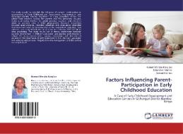 Factors Influencing Parent-Participation in Early Childhood Education di Hannah Wanjiku Kang'ara, John Victor Muthee, Samuel Kaniaru edito da LAP Lambert Academic Publishing
