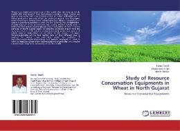 Study of Resource Conservation Equipments in Wheat in North Gujarat di Kanuji Dabhi, Rajnarayan Singh, Hitesh Shakya edito da LAP Lambert Academic Publishing