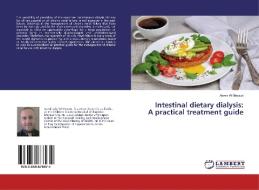 Intestinal dietary dialysis: A practical treatment guide di Aamir Al-Mosawi edito da LAP Lambert Academic Publishing