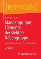 Mangangruppe: Elemente der siebten Nebengruppe di Hermann Sicius edito da Springer Berlin Heidelberg