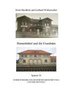 Bienenbüttel und die Eisenbahn di Horst Buchholz, Gerhard Wollenweber edito da Books on Demand
