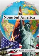 None but America di Alexandr Schatz edito da Cuvillier Verlag