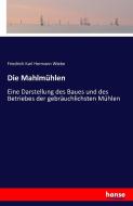 Die Mahlmühlen di Friedrich Karl Hermann Wiebe edito da hansebooks