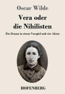 Vera oder die Nihilisten di Oscar Wilde edito da Hofenberg