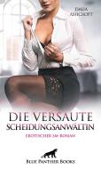 Die versaute Scheidungsanwältin   Erotischer SM-Roman di Dalia Ashcroft edito da Blue Panther Books