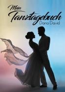Mein Tanztagebuch di Dana David edito da Books on Demand